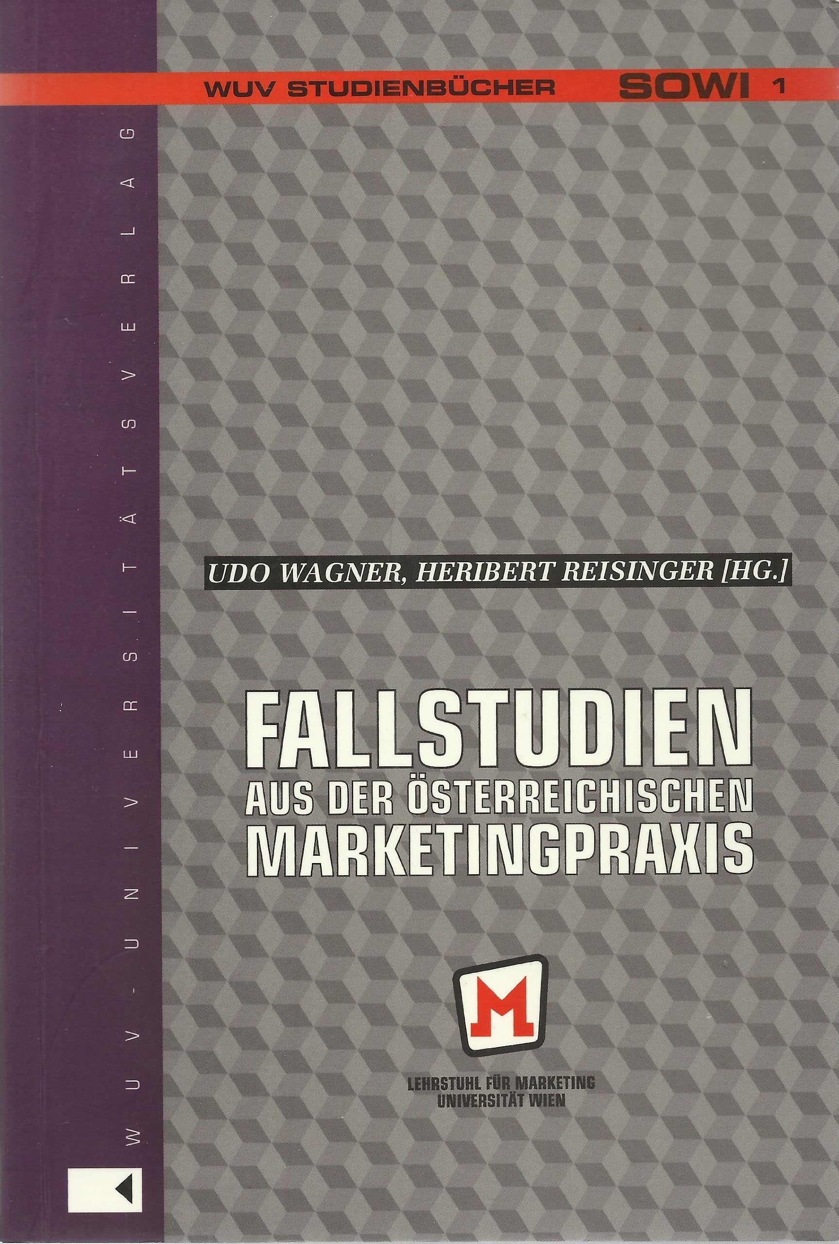 Fallstudien aus der Österreichischen Marketingpraxis: Ein Arbeitsbuch zu den Grundzügen des Marketing (WUV Studienbücher Sozialwissenschaften) Books