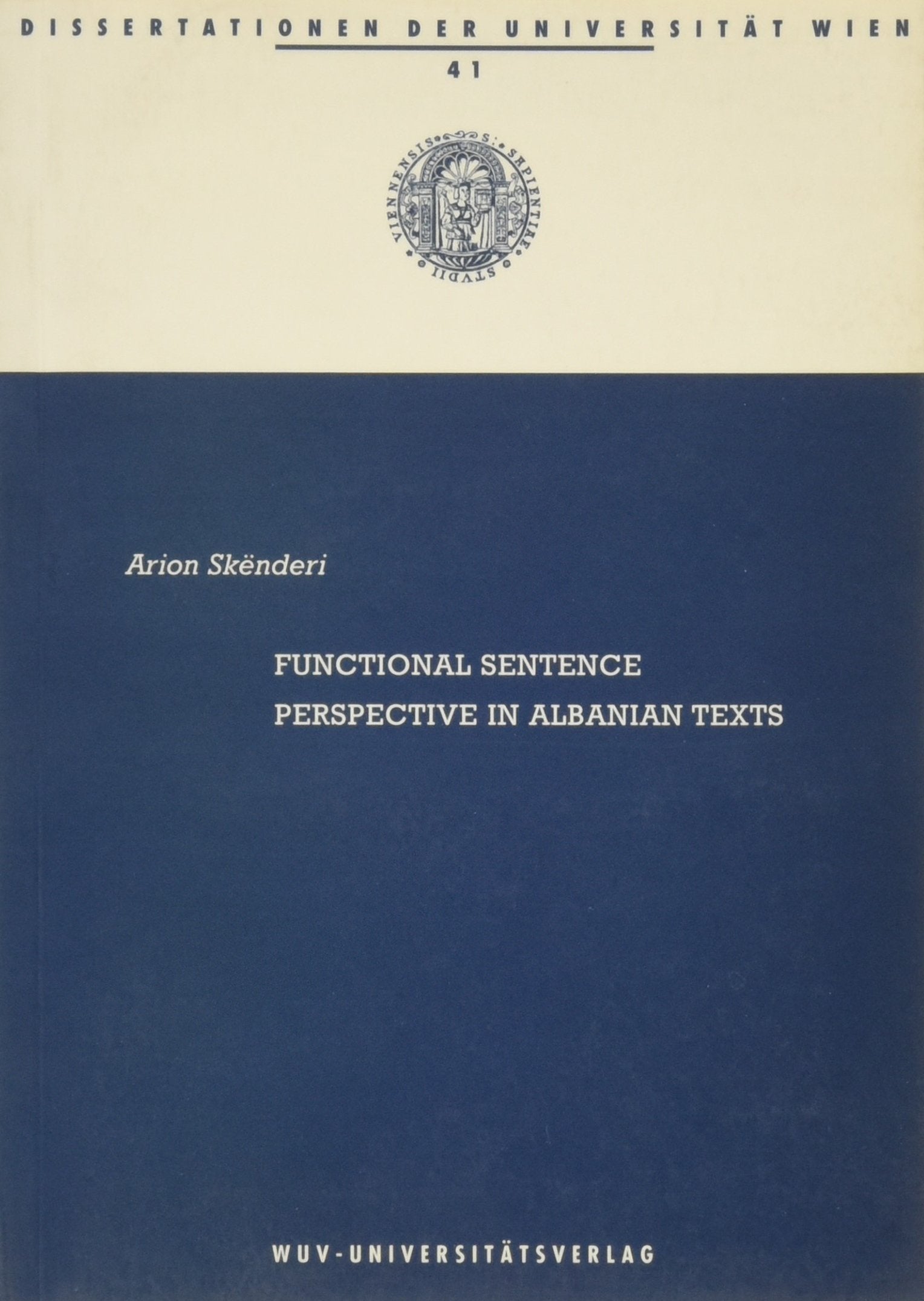 Functional Sentence Perspektive in Albanian Texts (Dissertationen der Universität Wien) Contemporary literature