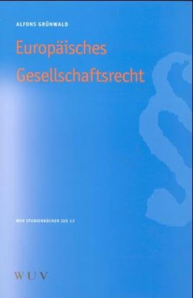 Europäisches Gesellschaftsrecht (WUV Studienbücher JUS) Law