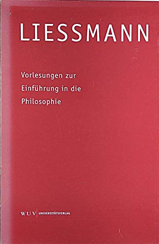 Vorlesungen zur Einführung in die Philosophie: Band 1: Vom Nutzen und Nachteil des Denkens für das Leben. Band 2: Die grossen Philosophen und Ihre Probleme Books