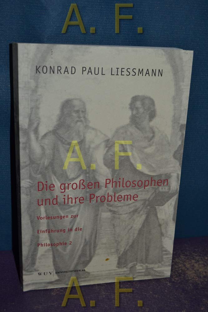 Die grossen Philosophen und ihre Probleme: Vorlesungen zur Einführung in die Philosophie 2 Philosophy