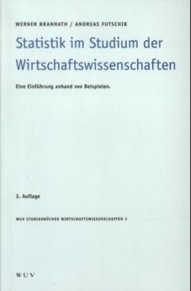 Statistik im Studium der Wirtschaftswissenschaften: Eine Einführung anhand von Beispielen (WUV Studienbücher Wirtschaftswissenschaften) Law