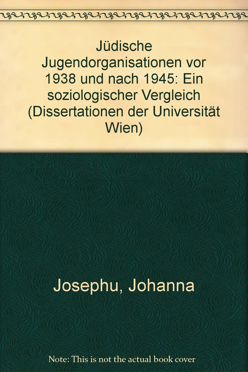 Jüdische Jugendorganisation vor 1938 und nach 1945 (Dissertationen der Universität Wien) Books