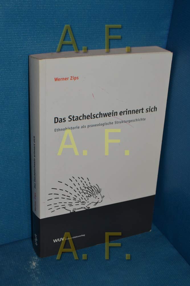 Das Stachelschwein erinnert sich: Ethnohistorie als praxeologische Strukturgeschichte, Band 1 Law