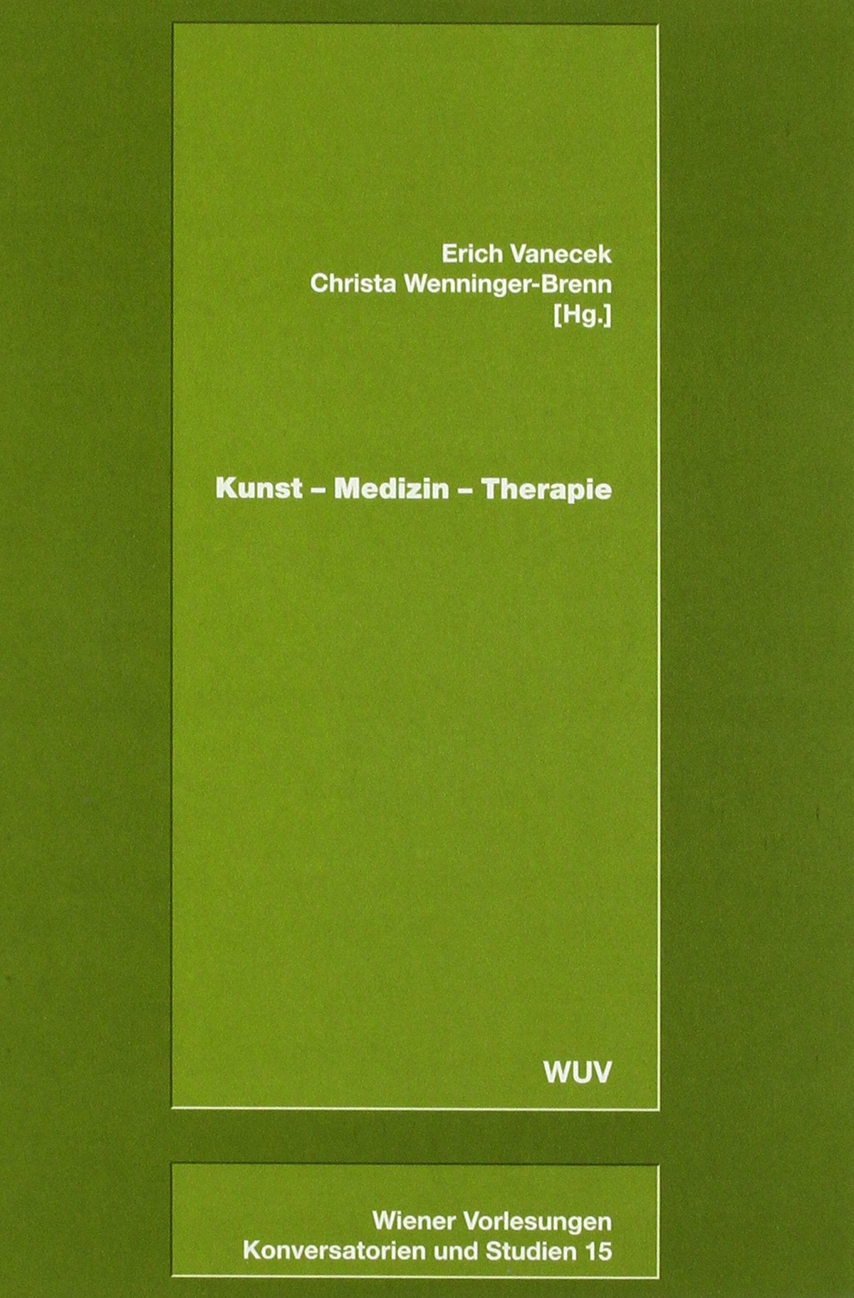 Kunst, Medizin, Therapie (Wiener Vorlesungen - Konversatorien und Studien) Education & Training