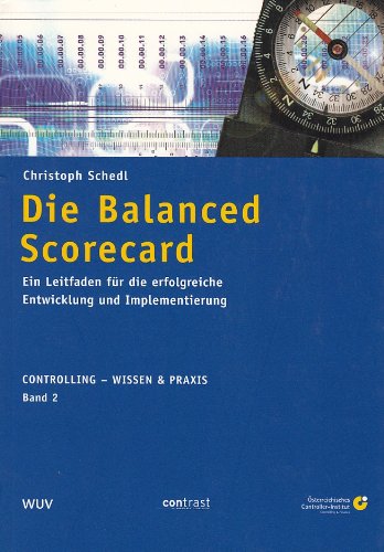 Die Balanced Scorecard: Ein Leitfaden für die erfolgreiche Entwicklung und Implementierung Law