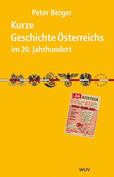 Kurze Geschichte Österreichs im 20. Jahrhundert Politics & History
