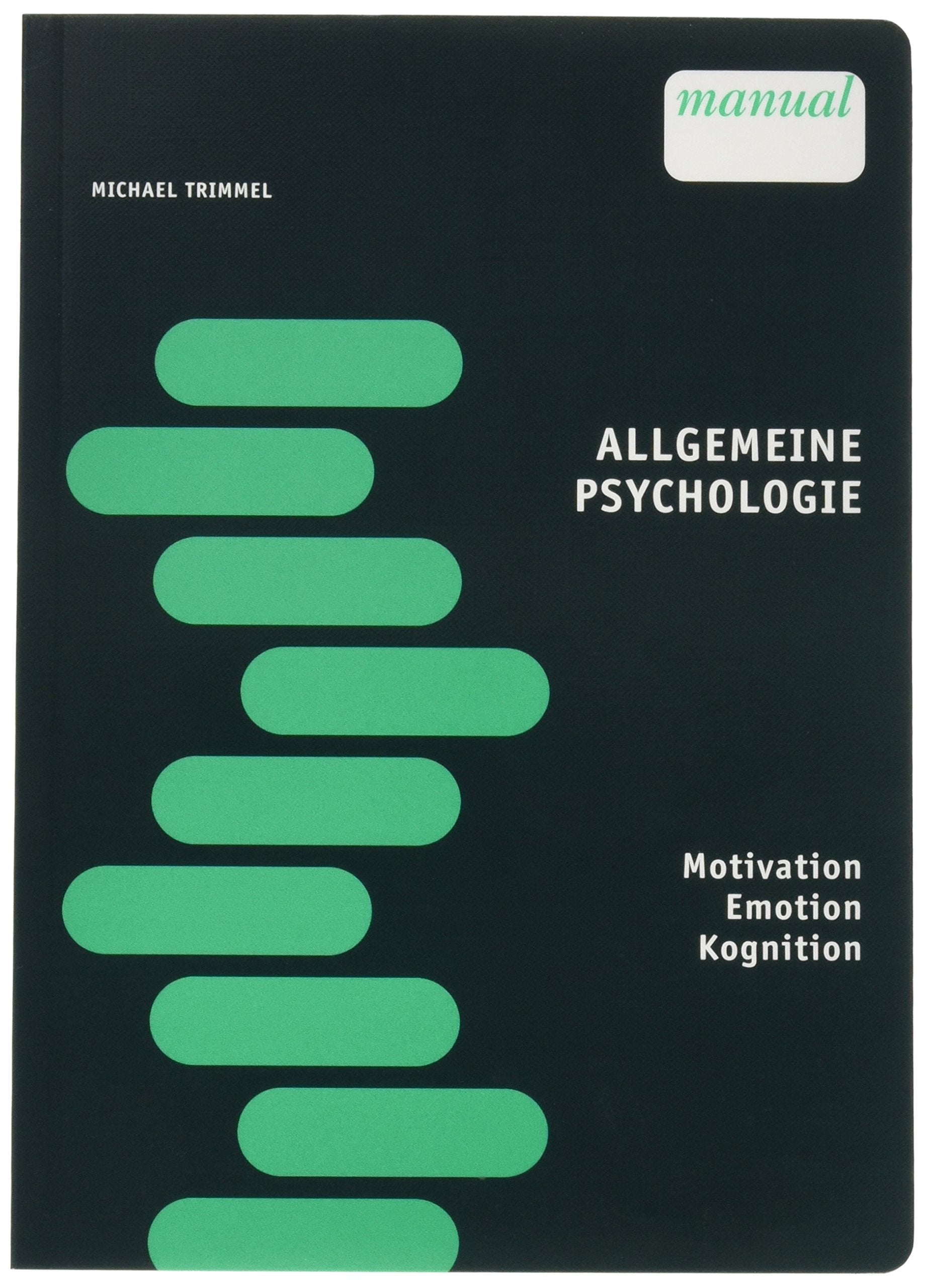 Allgemeine Psychologie. Motivation, Emotion, Kognition Psychology