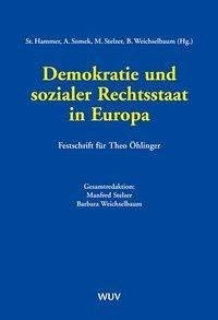 Demokratie und sozialer Rechtsstaat in Europa: Festschrift für Professor Theo Öhlinger Law
