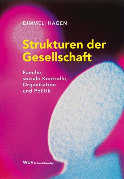 Strukturen der Gesellschaft: Familie, soziale Kontrolle, Organisation und Politik Law
