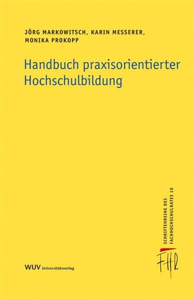 Handbuch praxisorientierter Hochschulbildung (Schriftenreihe des Fachhochschulrates) Books