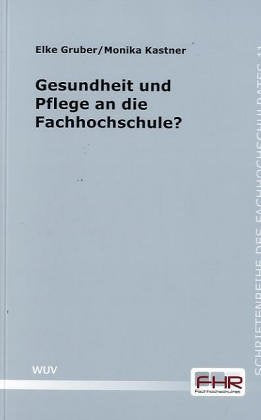 Gesundheit und Pflege an die Fachhochschule? Medicine