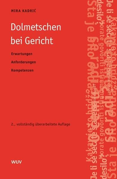 Dolmetschen bei Gericht: Erwartungen - Anforderungen - Kompetenzen Law