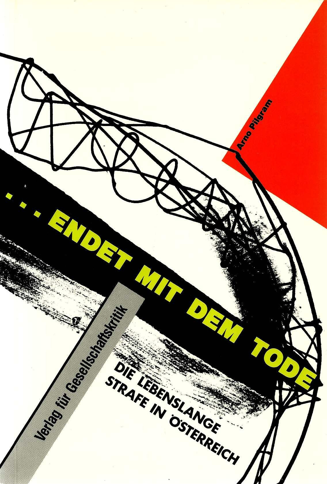 Endet mit dem Tode: Die lebenslange Strafe in Österreich (Österreichische Texte zur Gesellschaftskritik) book