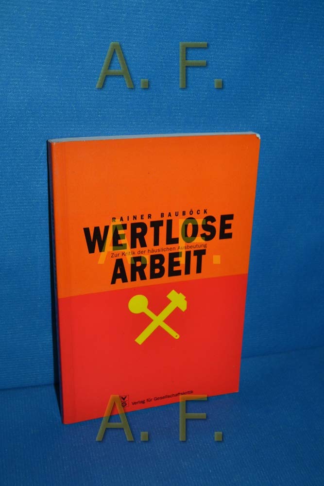 Wertlose Arbeit. Zur Kritik der häuslichen Ausbeutung Politics & History