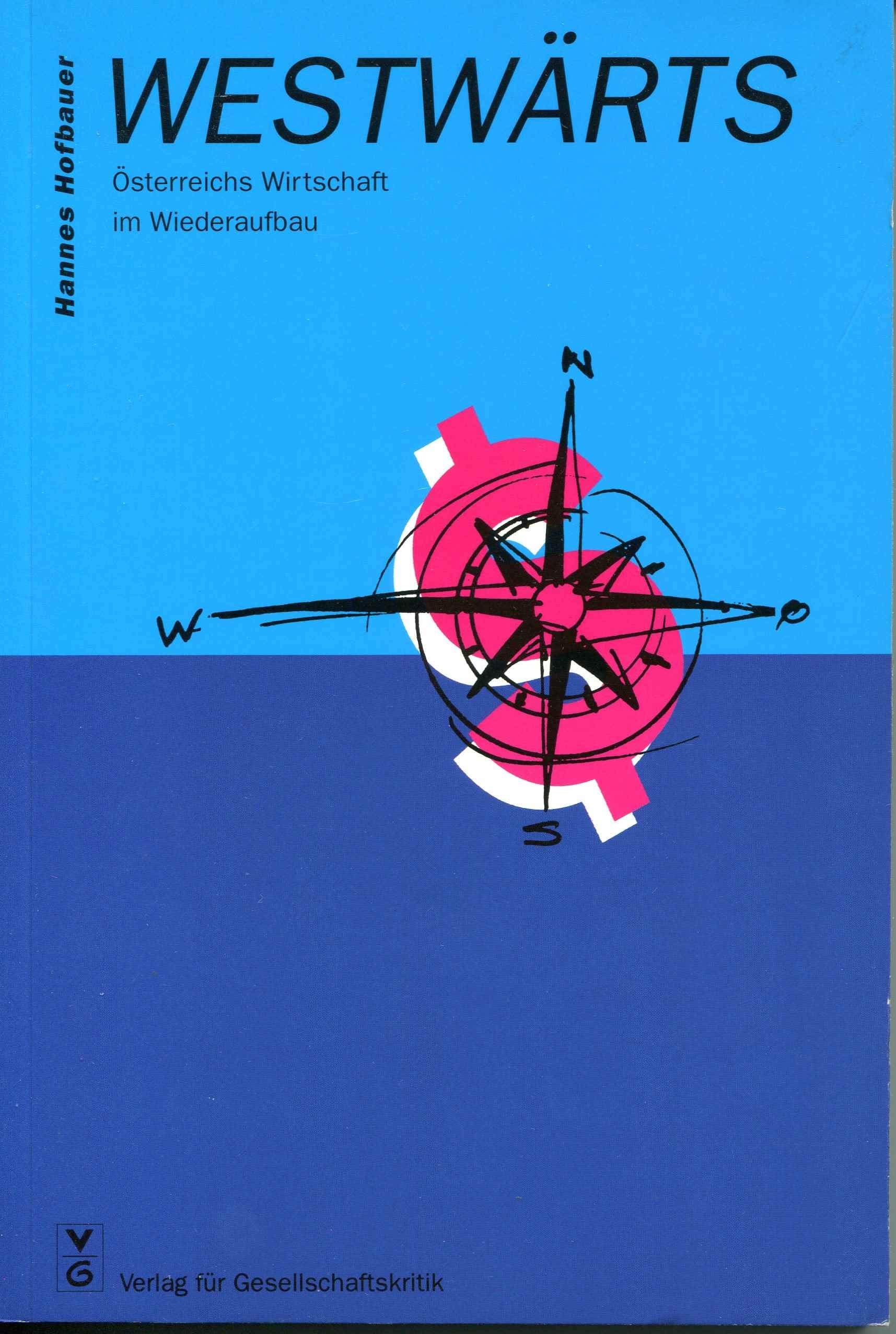 Westwarts: Osterreichs Wirtschaft im Wiederaufbau (Osterreichische Texte zur Gesellschaftskritik) (German Edition) Books