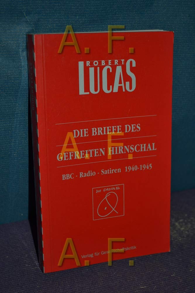Die Briefe des Gefreiten Hirnschal: BBC-Radio-Satiren 1940-1945. Hrsg. u. Nachw. v. Uwe Naumann Essays & Short Stories