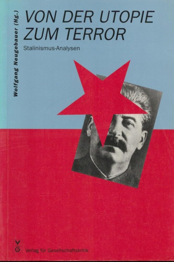 Von der Utopie zum Terror: Stalinismus-Analysen (Osterreichische Texte zur Gesellschaftskritik) (German Edition) Books