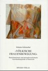 'Völkische Frauenbewegung': Deutschnationale und nationalsozialistische Geschlechterpolitik in Österreich German history