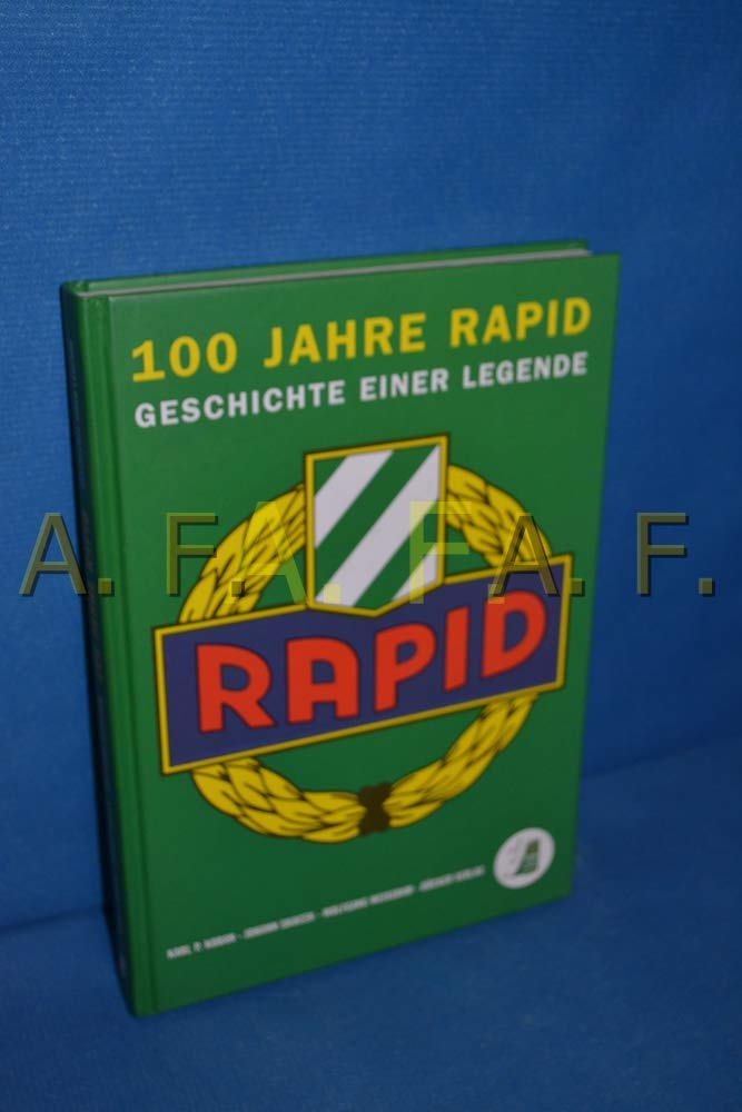 Hundert Jahre Rapid: Geschichte einer Legende Leisure & Fun