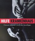 Hilfe Krankenhaus: Chancen erkennen und Krisen bewältigen Social Sciences