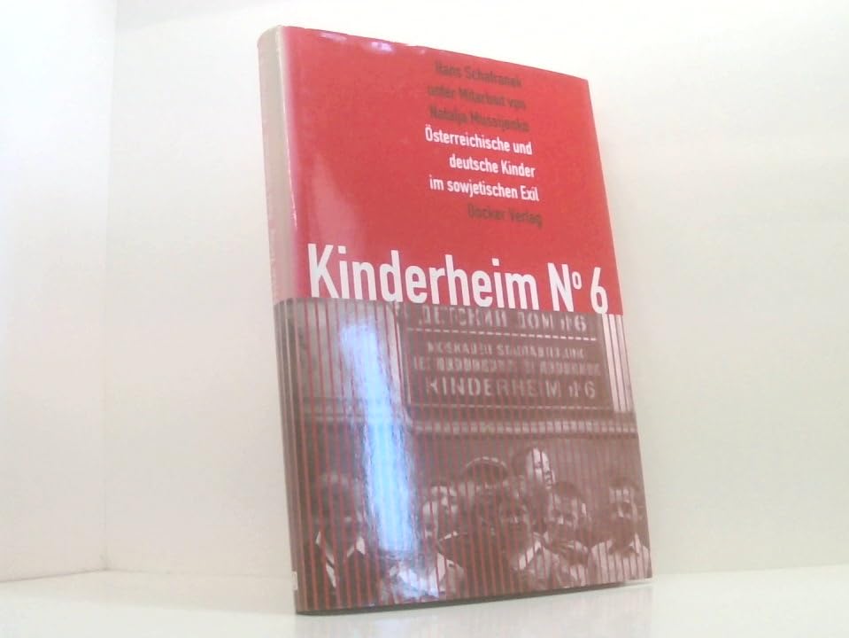 Kinderheim No.6: Österreichische und deutsche Kinder im sowjetischen Exil German history