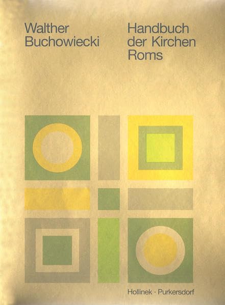 Handbuch der Kirchen Roms. Der römische Sakralbau in Geschichte und... / Handbuch der Kirchen Roms, Band 4: Der römische Sakralbau in Geschichte ... der altchristlichen Zeit bis zur Gegenwart) Architecture