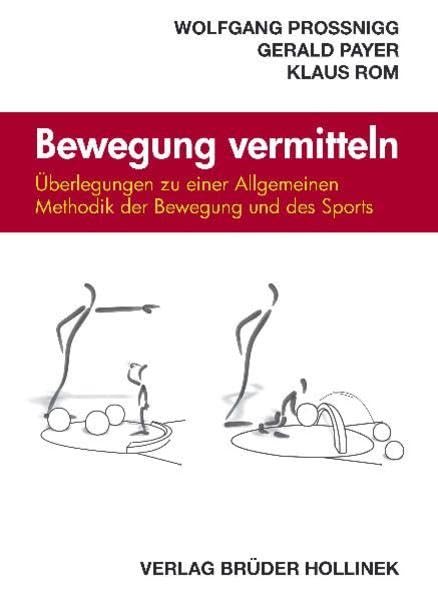 Bewegung vermitteln: Überlegungen zu einer Allgemeinen Methodik der Bewegung und des Sports Leisure & Fun