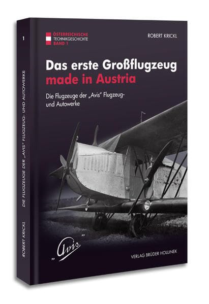 Das erste Großflugzeug made in Austria: Die Flugzeuge der "AVIS" Flugzeug- und Autowerke Business & Technology