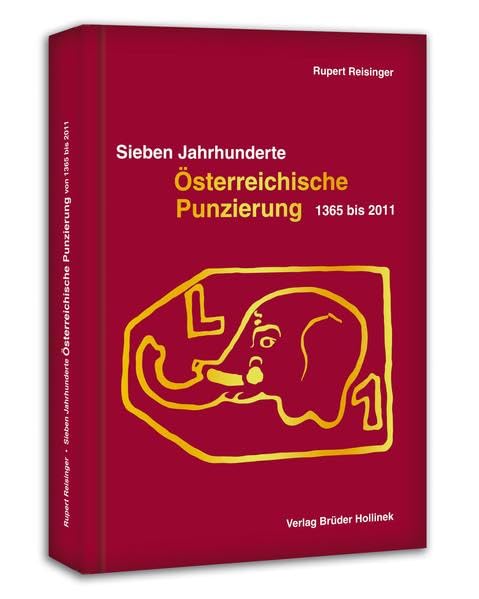 Sieben Jahrhunderte Österreichische Punzierung 1365 bis 2011 Business, Finance & Career