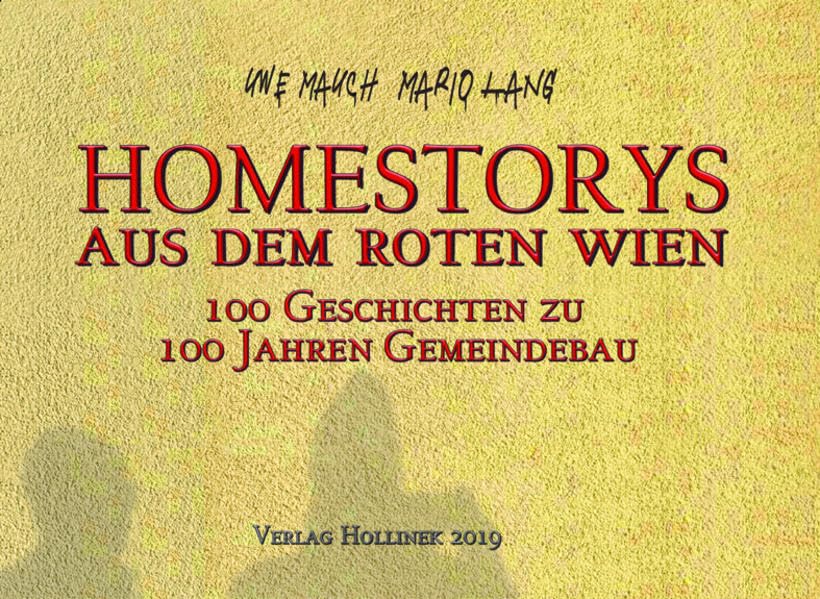 Homestorys aus dem Roten Wien: 100 Geschichten zu 100 Jahren Gemeindebau Books