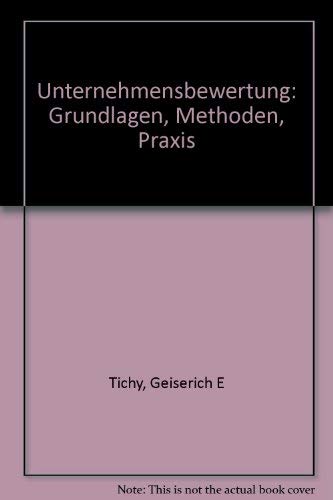 Unternehmensbewertung: Grundlagen - Methoden - Praxis Business, Finance & Career