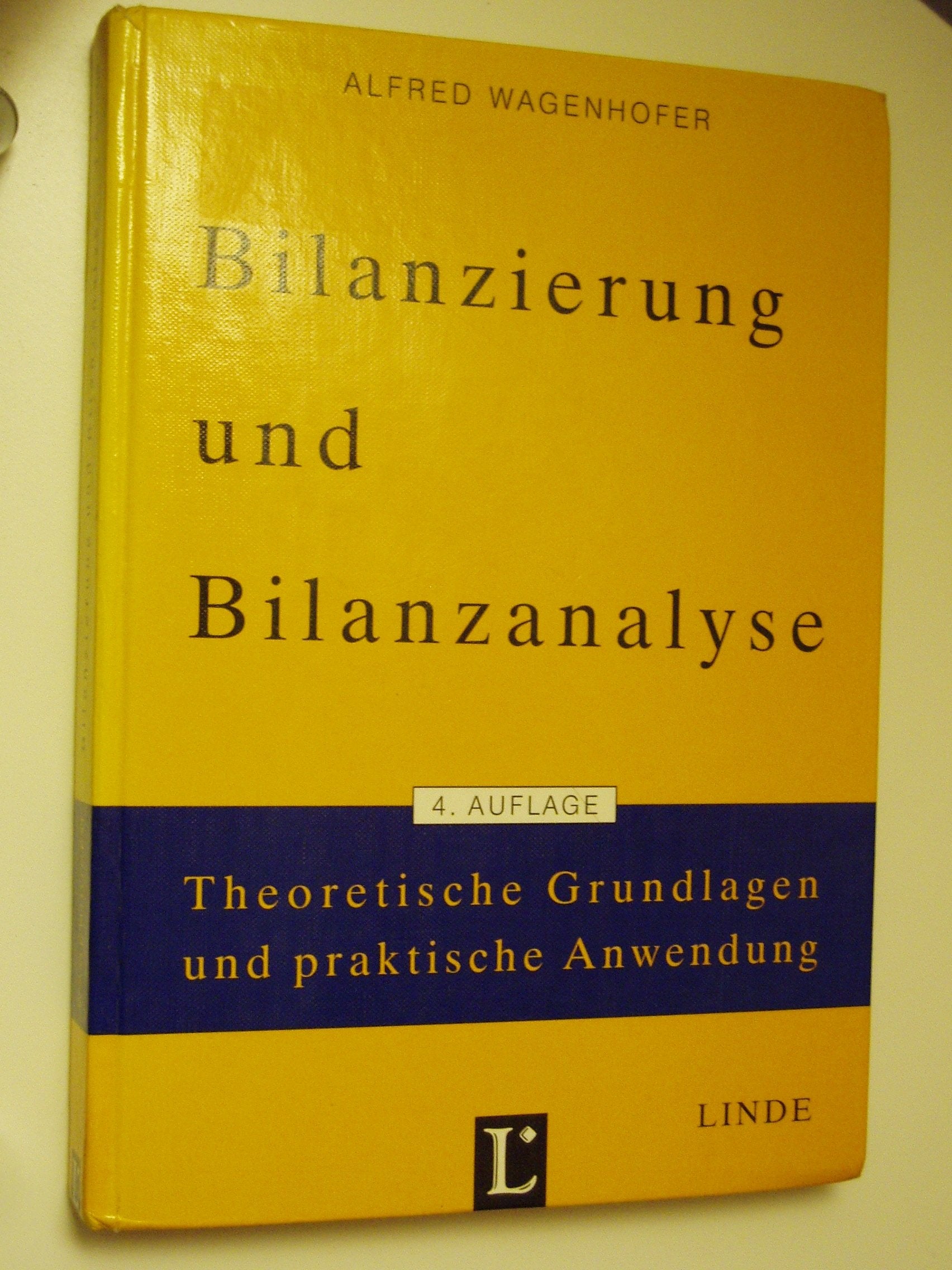Bilanzierung und Bilanzanalyse: Theoretische Grundlagen und praktische Anwendung Business, Finance & Career