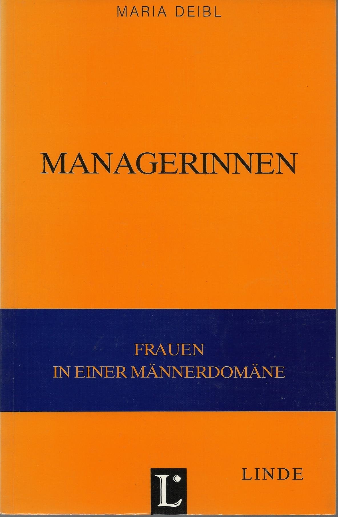Managerinnen: Frauen in einer Männerdomäne Business, Finance & Career