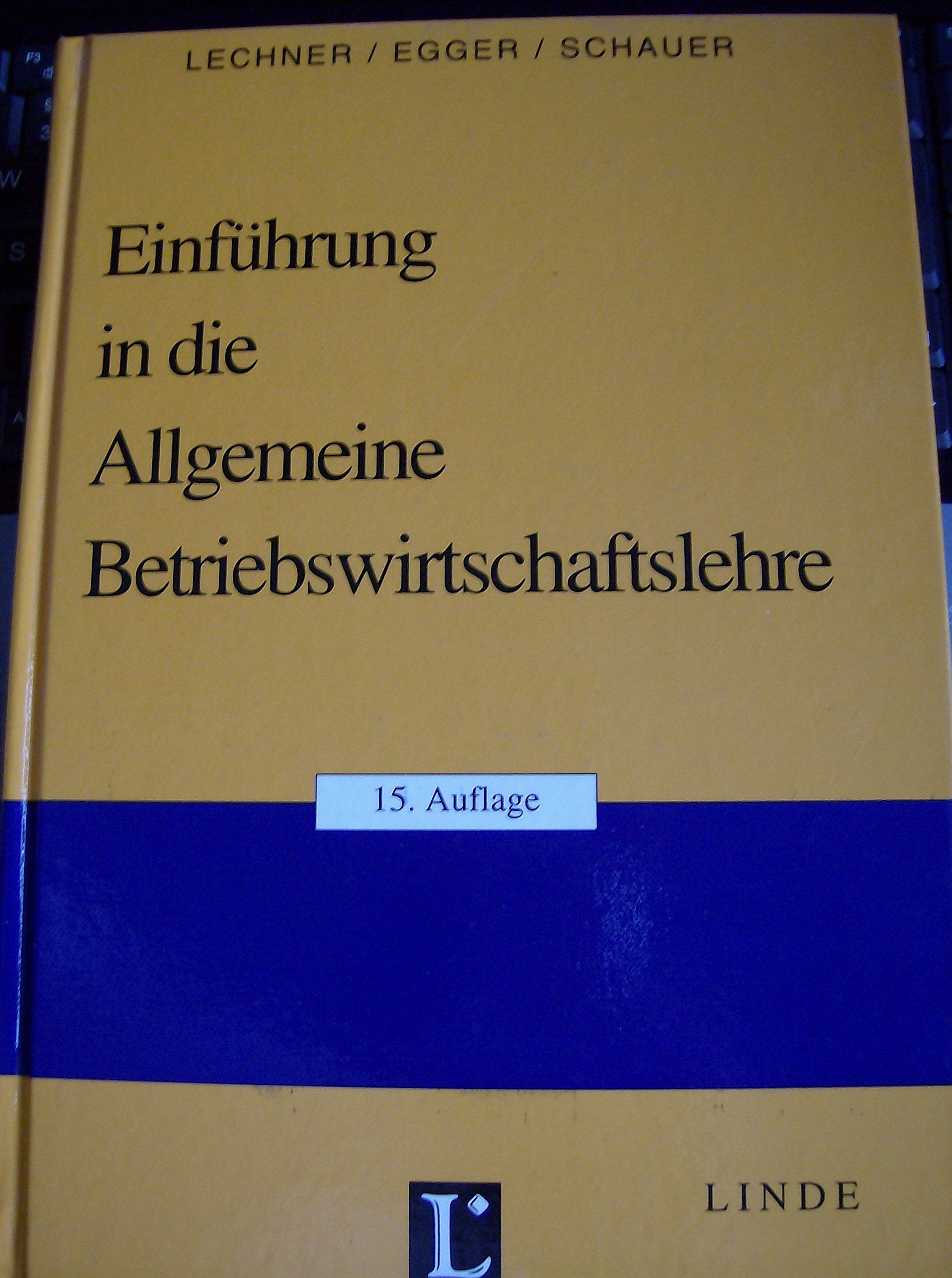 Einführung in die allgemeine Betriebswirtschaftslehre Business & Technology