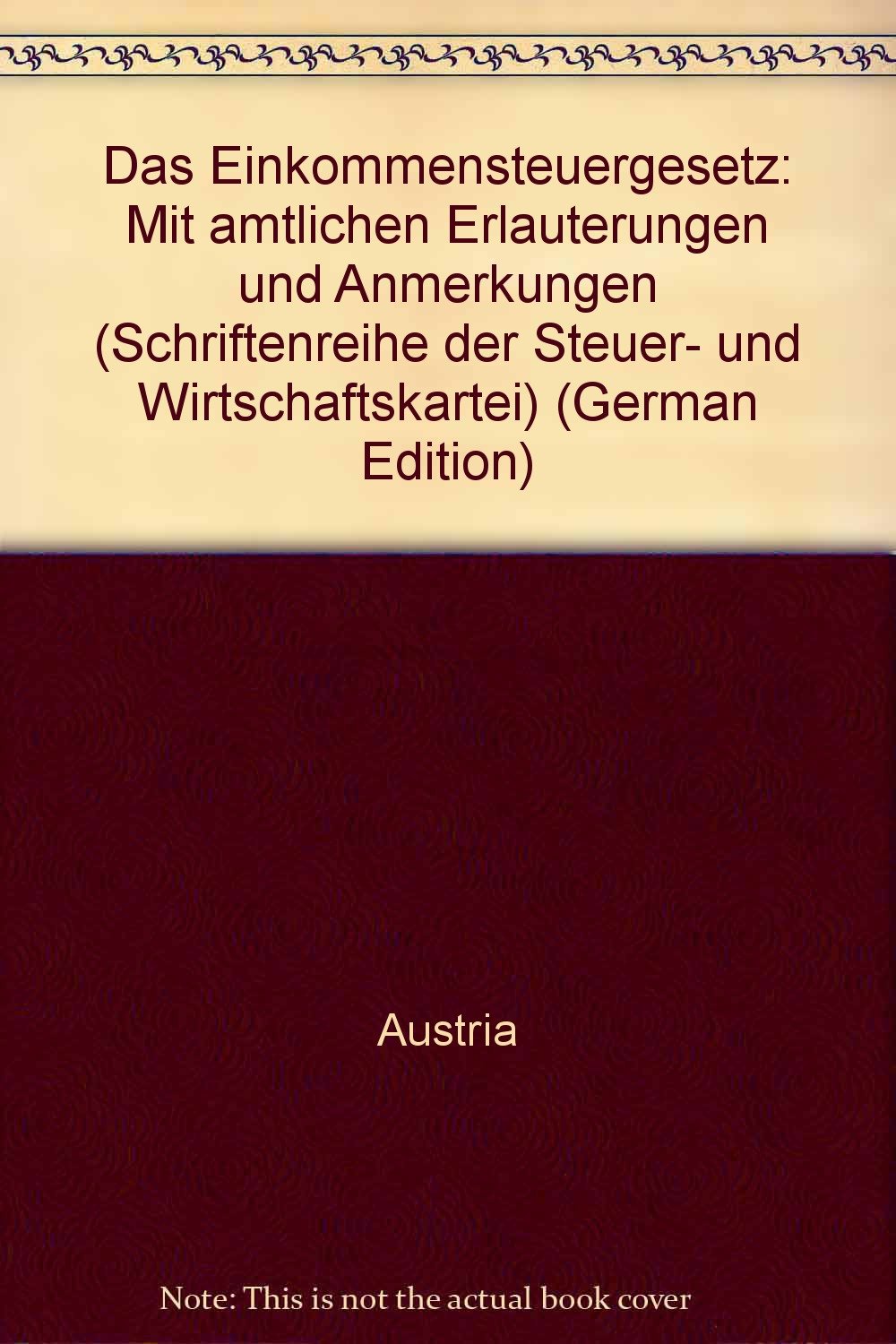 Das Einkommensteuergesetz (Schriftenreihe der Österreichischen Steuer- und Wirtschaftskartei) Law