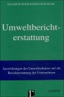 Umweltberichterstattung: Auswirkungen des Umweltschutzes auf die Berichterstattung der Unternehmen Business, Finance & Career