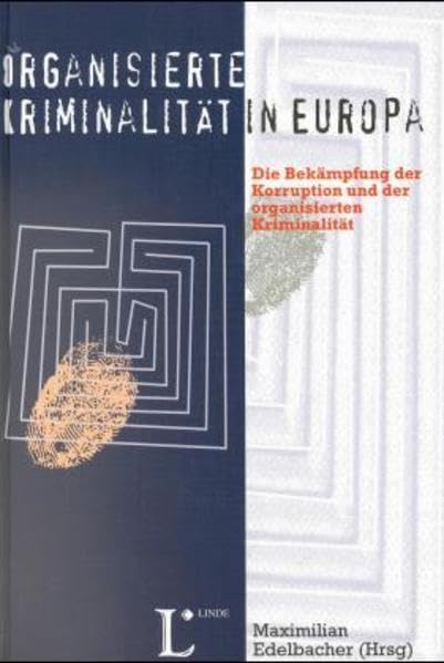 Organisierte Kriminalität in Europa: Die Bekämpfung der Korruption und der organisierten Kriminalität Law