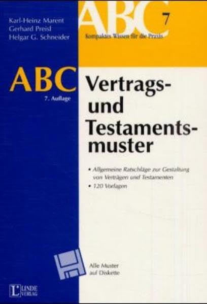 ABC der Vertrags- und Testamentsmuster: Allgemeine Ratschläge zur Gestaltung von Verträgen und Testamenten - 120 Vorlagen - Erbschafts- und ... Alle Muster auf Diskette (ABC-Reihe) Law