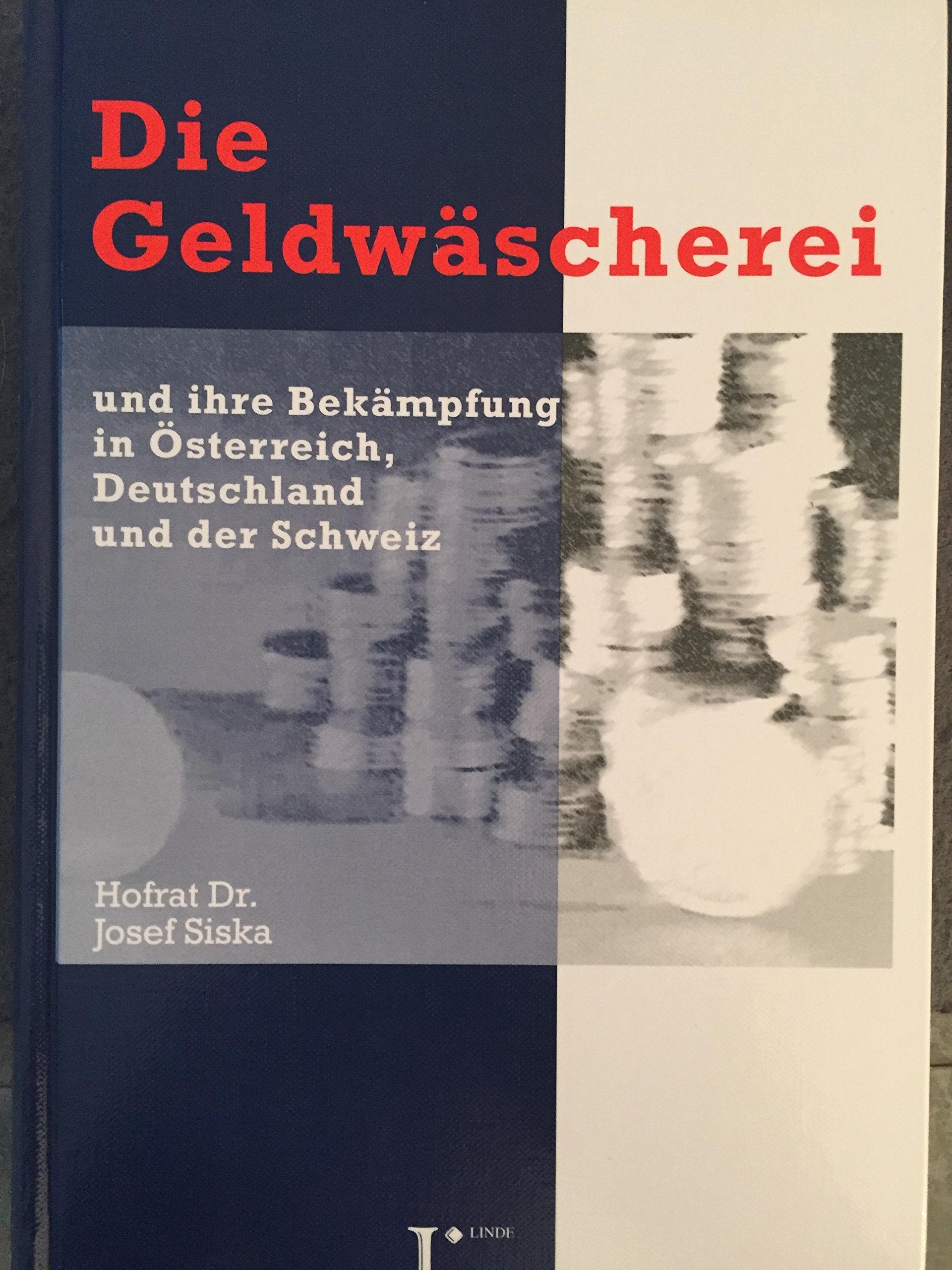 Die Geldwäscherei und ihre Bekämpfung in Österreich, Deutschland und der Schweiz Business, Finance & Career