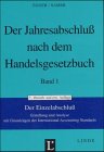 Der Jahresabschluss nach dem Handelsgesetzbuch. Erstellung und Analyse: Der Einzelabschluss, Erstellung und Analyse - mit Grundzügen der International Accounting Standards Business, Finance & Career