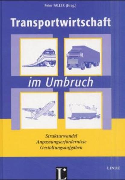 Transportwirtschaft im Umbruch: Strukturwandel, Anpassungserfordernisse, Gestaltungsaufgaben Law