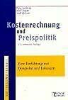 Kostenrechnung und Preispolitik: Eine Einführung (Schriftenreihe der Österreichischen Steuer- und Wirtschaftskartei) Business, Finance & Career