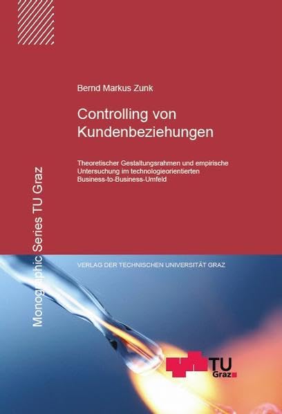 Controlling von Kundenbeziehungen: Theoretischer Gestaltungsrahmen und empirische Untersuchung im technologieorientierten Business-to-Business-Umfeld ... orientierte Betriebswirtschaft) Law