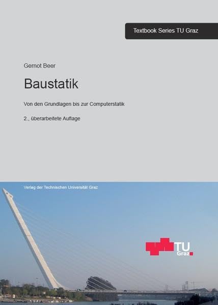 Baustatik: Von den Grundlagen bis zur Computerstatik, 2. überarbeitete Auflage (Textbook Series TU Graz) Business & Technology