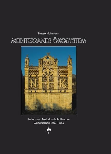 Mediterranes Ökosystem: Kultur- und Naturlandschaften der Griechischen Insel Tinos Architecture