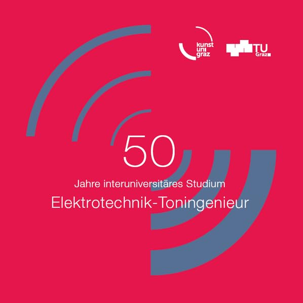 50 Jahre interuniversitäres Studium Elektrotechnik-Toningenieur General education