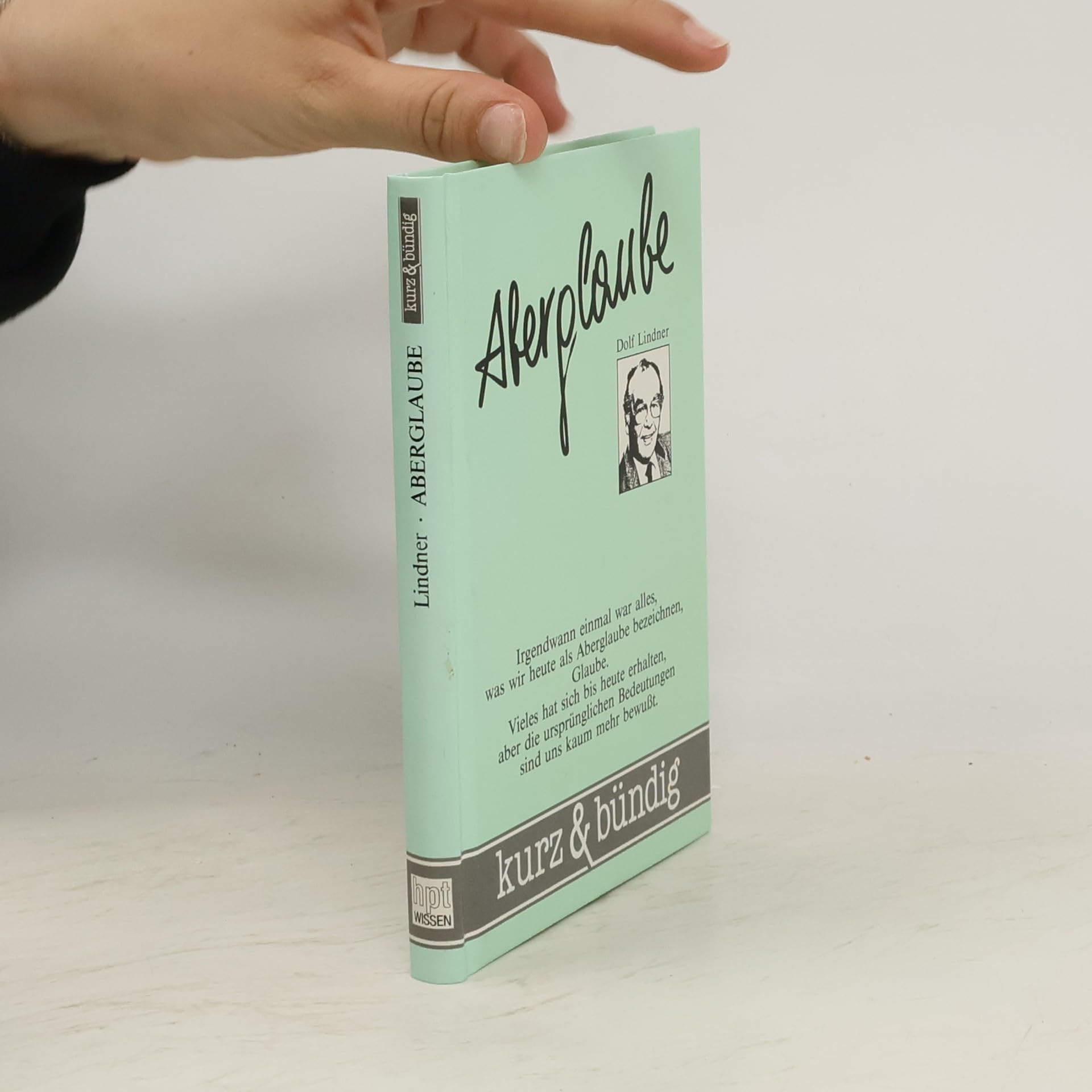 Aberglaube: Irgendwann einmal war alles, was wir heute als Aberglaube bezeichnen, Glaube (Kurz & bundig) (German Edition) book