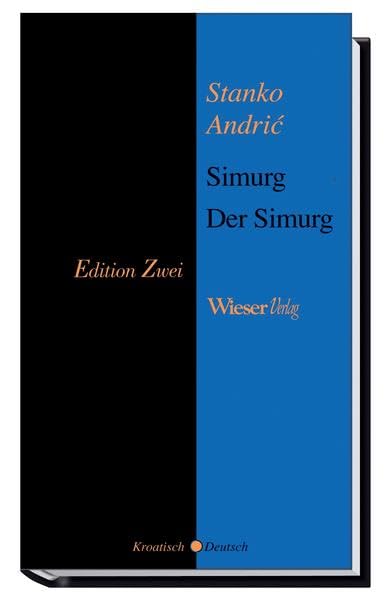 Der Simurg: Roman. Kroatisch /Deutsch (Edition Zwei) Classics