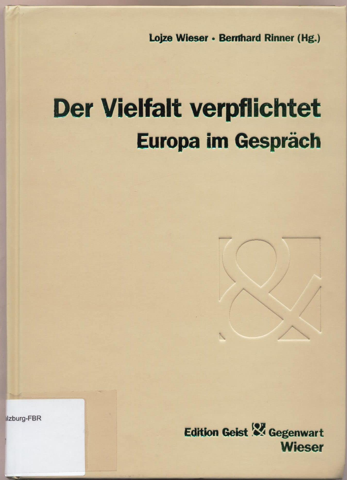 Der Vielfalt verpflichtet: Europa im Gespräch. Geist und Gegenwart Professional & Reference Books